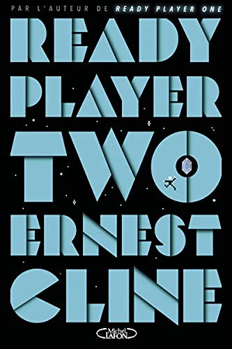 Ernest Cline, Ernest Cline (duplicate), Arnaud Regnauld: Ready player two (Paperback, French language, 2021, MICHEL LAFON)