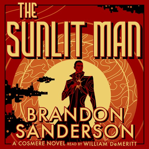 Brandon Sanderson, 2023 Tor Author to be Announced: The Sunlit Man (AudiobookFormat, 2023, Dragonsteel Entertainment)
