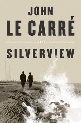 John le Carré: Silverview (2021, Penguin Books, Limited)