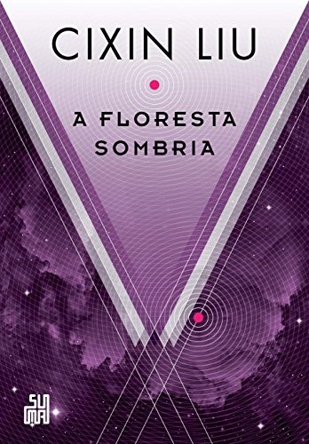 Cixin Liu: A Floresta Sombria (Paperback, Portuguese language, 2017, Suma de Letras)