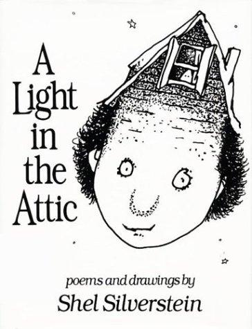 Shel Silverstein: A light in the attic (1981, Harper & Row)