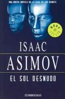 Isaac Asimov: El Sol Desnudo (Paperback, Spanish language, 2006, Random House Mondadori)