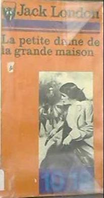 Jack London: La petite dame de la grande maison (French language, 1979, 10/18)