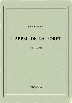 Jack London: L’appel de la forêt (French language)