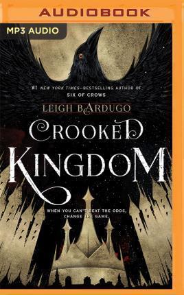 Roger Clark, Leigh Bardugo, Lauren Fortgang, Jay Snyder, Peter Ganim, Kevin T. Collins, Fred Berman, Brandon Rubin, Elizabeth Evans: Crooked Kingdom (AudiobookFormat, 2016, Audible Studios on Brilliance Audio, Audible Studios on Brilliance)