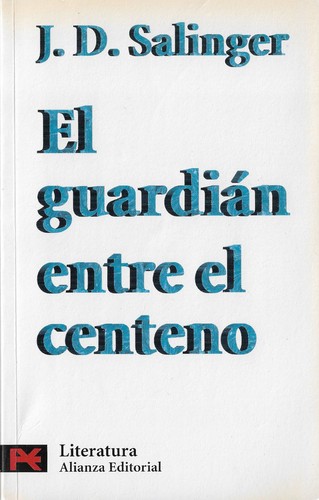 J. D. Salinger: El guardián entre el centeno (Paperback, Spanish language, 1997, Alianza)