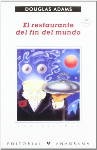 Douglas Adams: El restaurante del fin del mundo (1986, Anagrama)